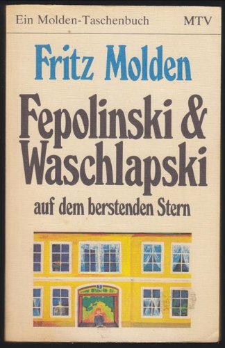 Beispielbild fr Fepolinski und Waschlapski auf dem berstenden Stern : Bericht e. unruhigen Jugend. zum Verkauf von Versandantiquariat Felix Mcke