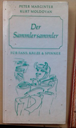 9783218002196: Der Sammlersamler Fr Fans Kuze und Spinner - Marginter Peter Moldovan Kurt