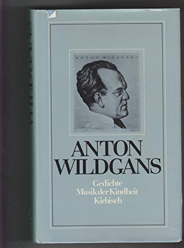 Gedichte, Musik Der Kindheit, Kirbisch - Anton Wildgans