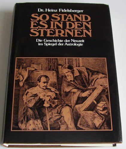 Beispielbild fr So stand es in den Sternen. Die Geschichte der Neuzeit im Spiegel der Astrologie zum Verkauf von medimops