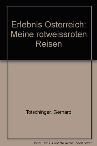 Beispielbild fr Erlebnis sterreich. Meine rotweiroten Reisen zum Verkauf von Versandantiquariat Felix Mcke