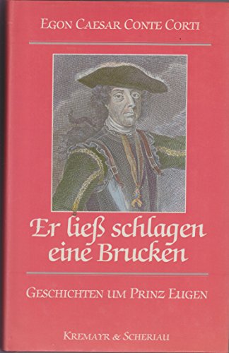 Stock image for Er lie schlagen eine Brucken. Geschichten um Prinz Eugen for sale by medimops