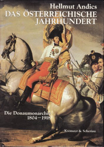 Stock image for Das sterreichische Jahrhundert. Die Donaumonarchie 1804-1918 for sale by medimops