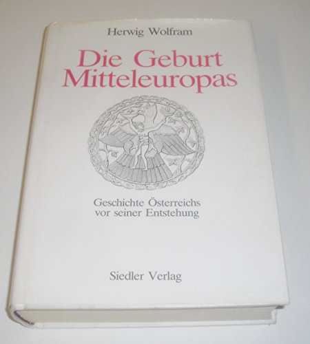 Beispielbild fr Die Geburt Mitteleuropas - Geschichte sterreichs vor seiner Entstehung 378 - 907 zum Verkauf von medimops