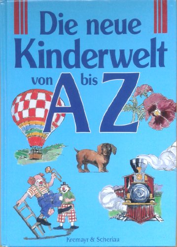 9783218004763: Die neue Kinderwelt von A bis Z