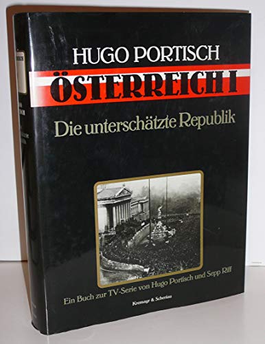 9783218004855: Österreich I: Die unterschätzte Republik : ein Buch zur gleichnamigen Fernsehdokumentation von Hugo Portisch und Sepp Riff (German Edition)