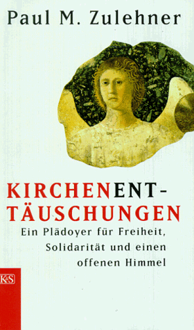 Stock image for Kirchen- Ent- Tuschungen : Ein Pldoyer fr Freiheit, Solidaritt und einen offenen Himmel. for sale by Ammareal