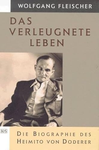 9783218006194: Das verleugnete Leben. Die Biographie des Heimito von Doderer.