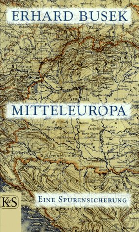 Mitteleuropa - Eine Spurensicherung, - Österreich / Busek, Erhard,