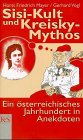 9783218006507: Sisi-Kult und Kreisky-Mythos - Mayer, Horst Fr.