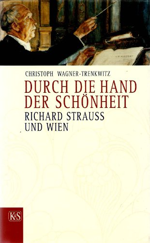 9783218006583: Durch die Hand der Schnheit: Richard Strauss und Wien