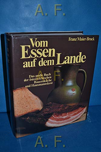 Vom Essen auf dem Lande - Maier-Bruck, Franz, Bruck, Franz Maier-