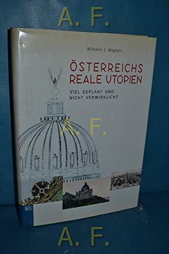 Beispielbild fr sterreichs reale Utopien. Viel geplant und nicht verwirklicht zum Verkauf von medimops