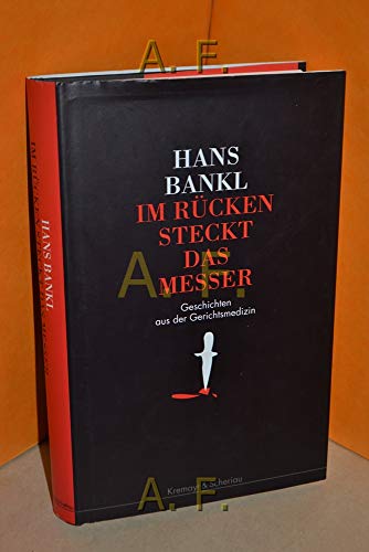 Beispielbild fr Im Rcken steckt das Messer - Geschichten aus der Gerichtsmedizin zum Verkauf von Antiquariat Buchtip Vera Eder-Haumer