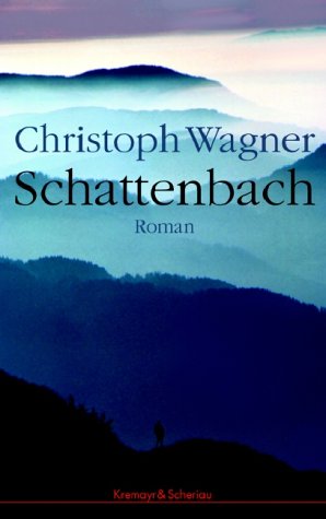 Schattenbach Roman / Christoph Wagner - Wagner, Christoph