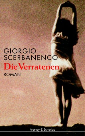 Die Verratenen. - Roman. Aus dem Ital. von Christiane Rhein.