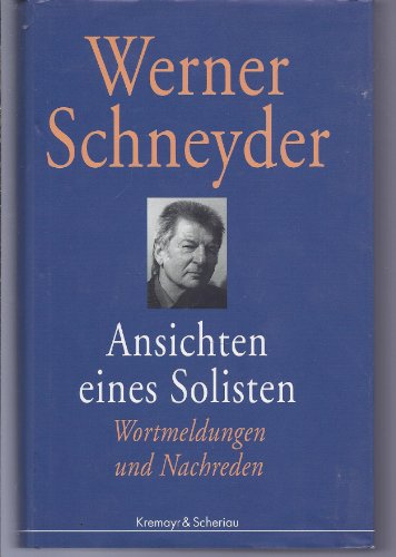 Stock image for Ansichten eines Solisten Gebundenes Buch " 1. Januar 2002 von Werner Schneyder for sale by Nietzsche-Buchhandlung OHG