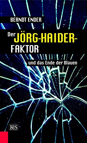 Beispielbild fr Der Jrg-Haider-Faktor und das Ende der Blauen. zum Verkauf von Buchhandlung Gerhard Hcher