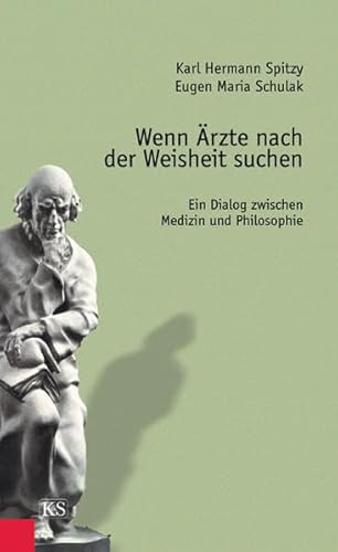 Beispielbild fr Wenn rzte nach der Weisheit suchen. Ein Dialog zwischen Medizin und Philosophie. zum Verkauf von medimops