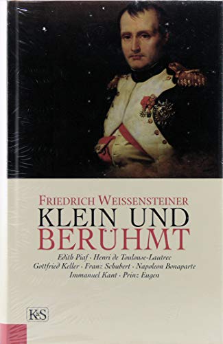 Beispielbild fr Klein und berhmt. Edith Piaf, Henri de Toulouse-Lautrec, Gottfried Keller, Franz Schubert, Napoleon Bonaparte, Immanuel Kant, Prinz Eugen. zum Verkauf von Bojara & Bojara-Kellinghaus OHG