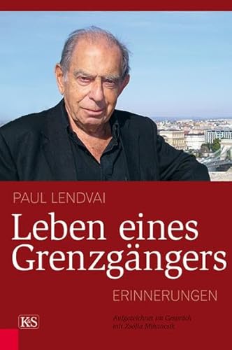 9783218008648: Lendvai, P: Leben eines Grenzgngers