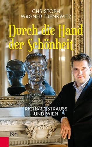 9783218009119: Durch die Hand der Schnheit: Richard Strauss und Wien