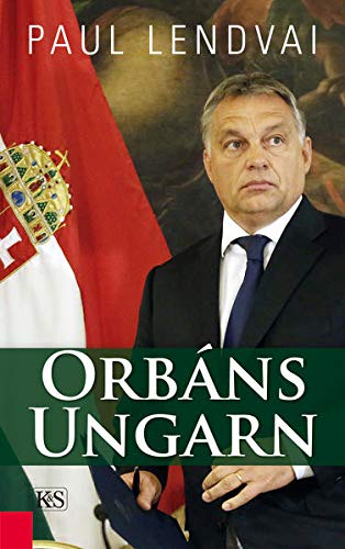 Orbáns Ungarn - Lendvai, Paul