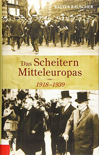 Stock image for Das Scheitern Mitteleuropas 1918-1939 for sale by medimops