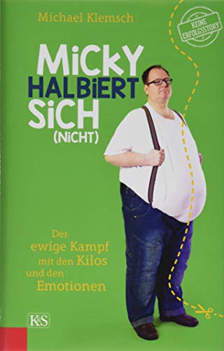 Beispielbild fr Micky halbiert sich (nicht): Der ewige Kampf mit den Kilos und den Emotionen zum Verkauf von medimops