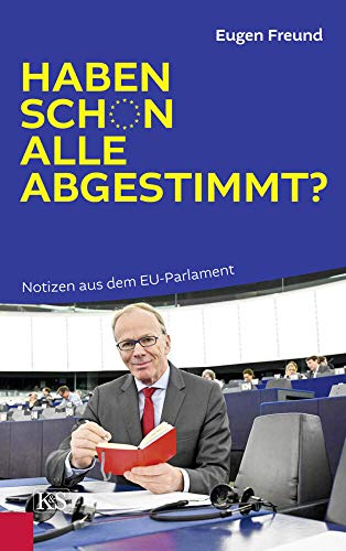 Stock image for Haben schon alle abgestimmt? : Notizen aus dem EU-Parlament for sale by Buchpark