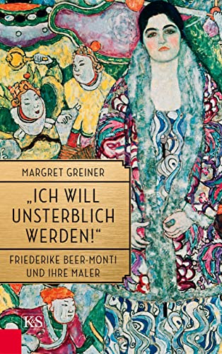 Stock image for Ich will unsterblich werden!?: Friederike Beer-Monti und ihre Maler for sale by medimops