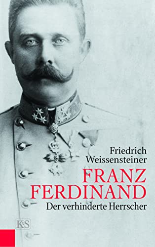 Beispielbild fr Franz Ferdinand: Der verhinderte Herrscher zum Verkauf von medimops