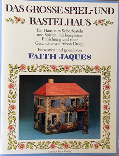 Beispielbild fr Das grosse Spiel- und Bastelhaus Alison Uttley. Entworfen u. gemalt von Faith Jaques. [Aus d. Engl. von Hans Erik Hausner] zum Verkauf von Antiquariat Mander Quell