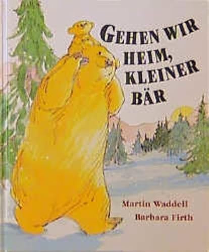 Gehen wir heim, kleiner Bär - Waddell, Martin, Firth, Barbara