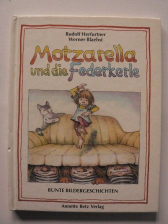 Stock image for Motzarella und die Federkerle : (Bunte Bildergeschichten) for sale by Harle-Buch, Kallbach