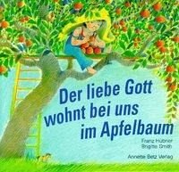 9783219105360: Der liebe Gott wohnt bei uns im Apfelbaum