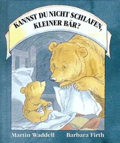 Kannst du nicht schlafen, kleiner BÃ¤r?, Miniausgabe (9783219106510) by Waddell, Martin; Firth, Barbara