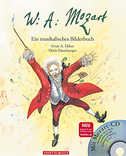 Wolfgang Amadeus Mozart, m. Audio-CD: Ein musikalisches Bilderbuch (Musikalisches Bilderbuch mit CD) - Ekker Ernst, A. und Doris Eisenburger