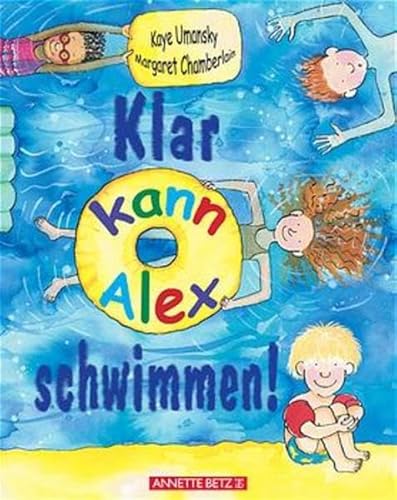 Klar kann Alex schwimmen. ( Ab 3 J.). - Umansky, Kaye; Chamberlain, Margaret