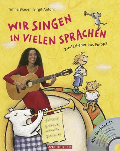 Stock image for Wir singen in vielen Sprachen. Mit CD: Kinderlieder aus Europa for sale by medimops