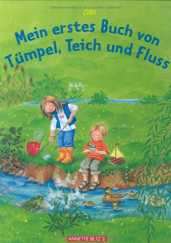Beispielbild für Mein erstes Buch von Tümpel, Teich und Fluss zum Verkauf von medimops