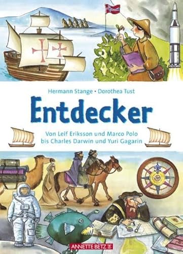 Beispielbild fr Entdecker: Von Leif Eriksson und Marco Polo bis Charles Darwin und Yuri Gagarin zum Verkauf von Ammareal