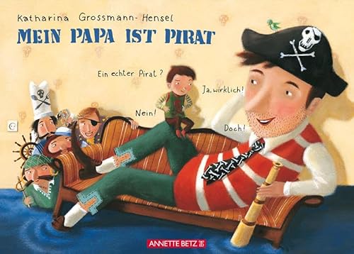 Beispielbild fr Mein Papa ist Pirat. Der strkste, der grte und der schnellste. zum Verkauf von Antiquariat J. Hnteler