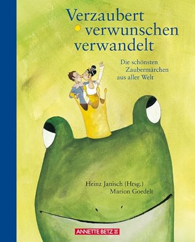 Beispielbild fr Verzaubert, verwunschen, verwandelt. Die schnsten Zaubermrchen aus aller Welt. zum Verkauf von ABC Antiquariat, Einzelunternehmen