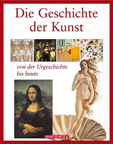9783219114225: Die Geschichte der Kunst: Von der Urgeschichte bis heute