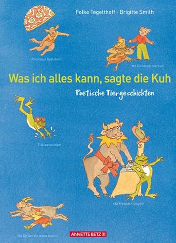 Beispielbild fr Was ich alles kann, sagte die Kuh: Poetische Tiergeschichten zum Verkauf von medimops