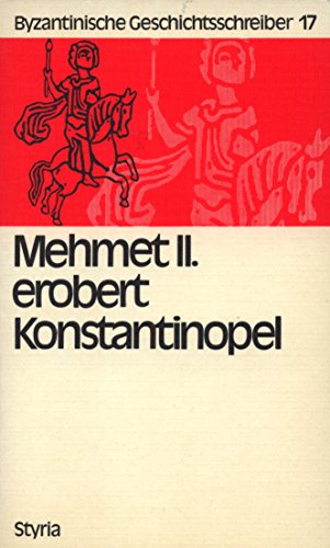 Stock image for Mehmet II. erobert Konstantinopel Das Geschichtswerk des Kritobulos von Imbros for sale by Buchpark