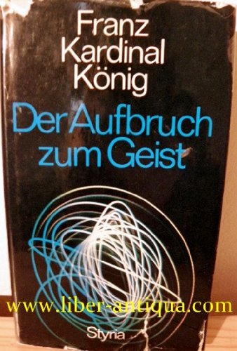 9783222107238: Der Aufbruch zum Geist - Knig, Franz