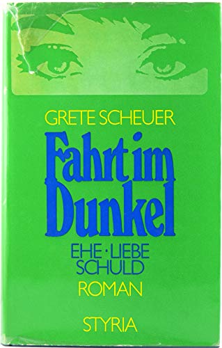 Beispielbild fr Fahrt im Dunkel. Ehe - Liebe - Schuld. Roman. Leinen mit Schutzumschlag zum Verkauf von Deichkieker Bcherkiste