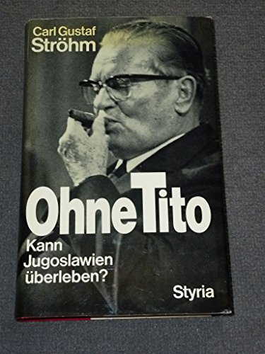 Beispielbild fr Ohne Tito. Kann Jugoslawien berleben? zum Verkauf von medimops